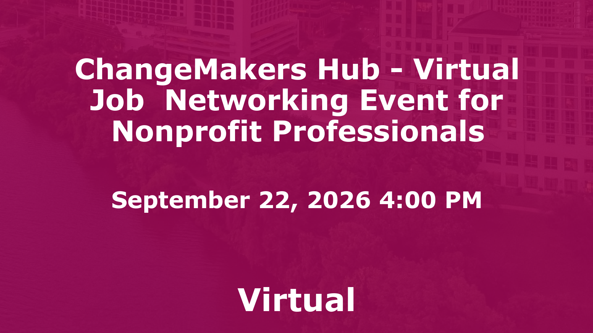 ChangeMakers Hub - Virtual Job  Networking Event for Nonprofit Professionals event image